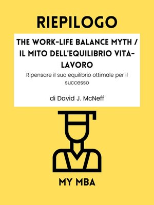 cover image of Riepilogo-- the Work-Life Balance Myth / Il mito dell'equilibrio vita-lavoro